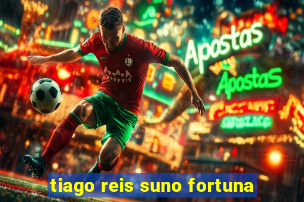 tiago reis suno fortuna